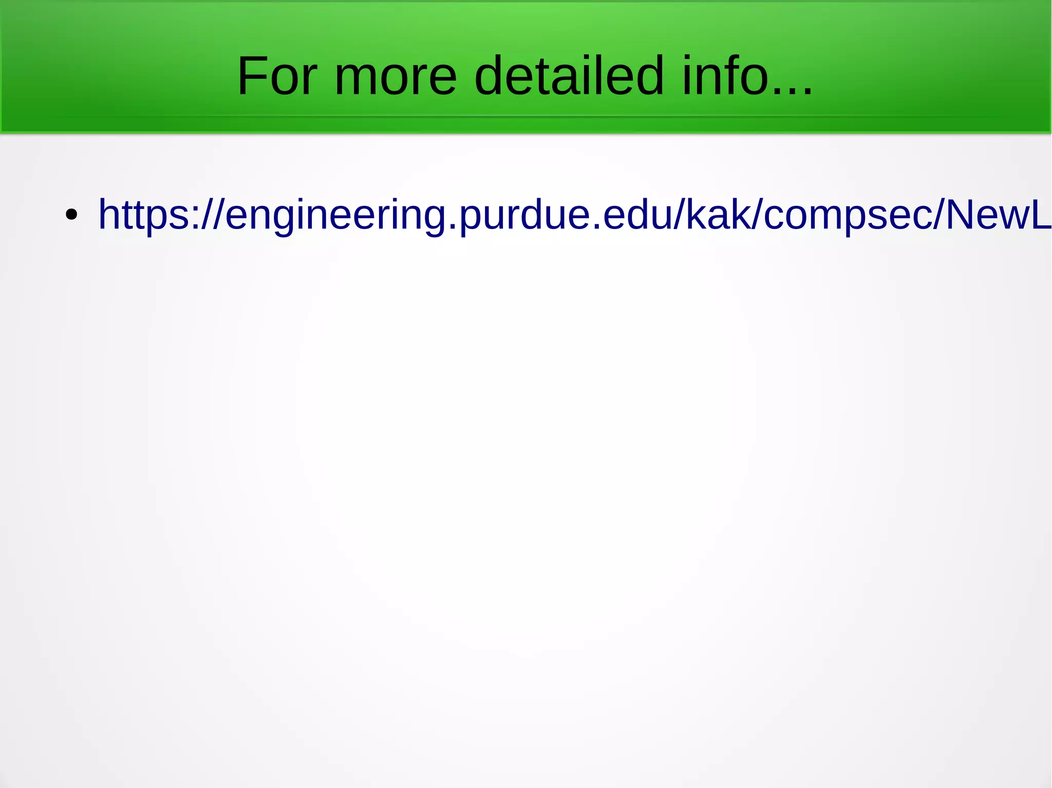 For more detailed info...
● https://engineering.purdue.edu/kak/compsec/NewL
 