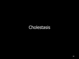 Cholestasis

20

 