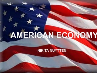 AMERICAN ECONOMY
NIKITA NUYTTEN
 