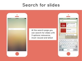 Search for slides
At the search page you
can search for slides with
3 options: relevance,
most viewed and latest
 