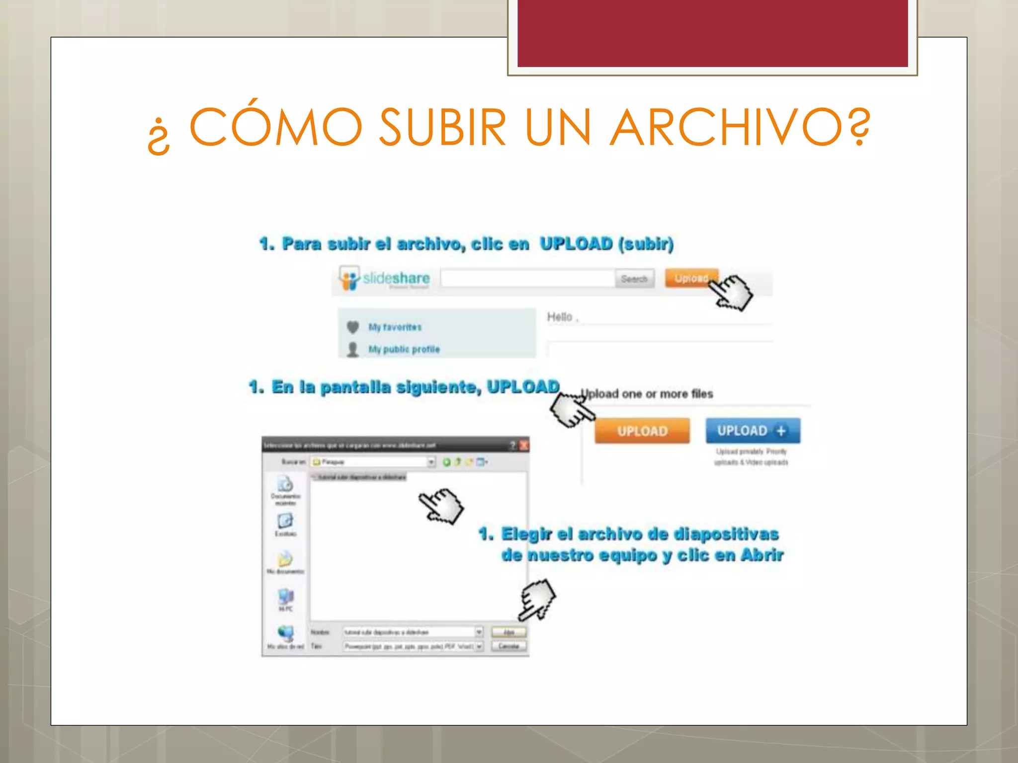 ¿ CÓMO SUBIR UN ARCHIVO?
 