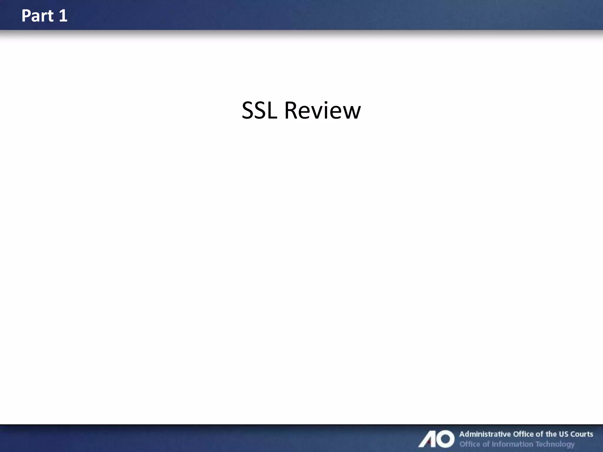 Part 1

SSL Review

 