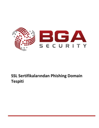 SSL Sertifikalarından Phishing Domain
Tespiti
 