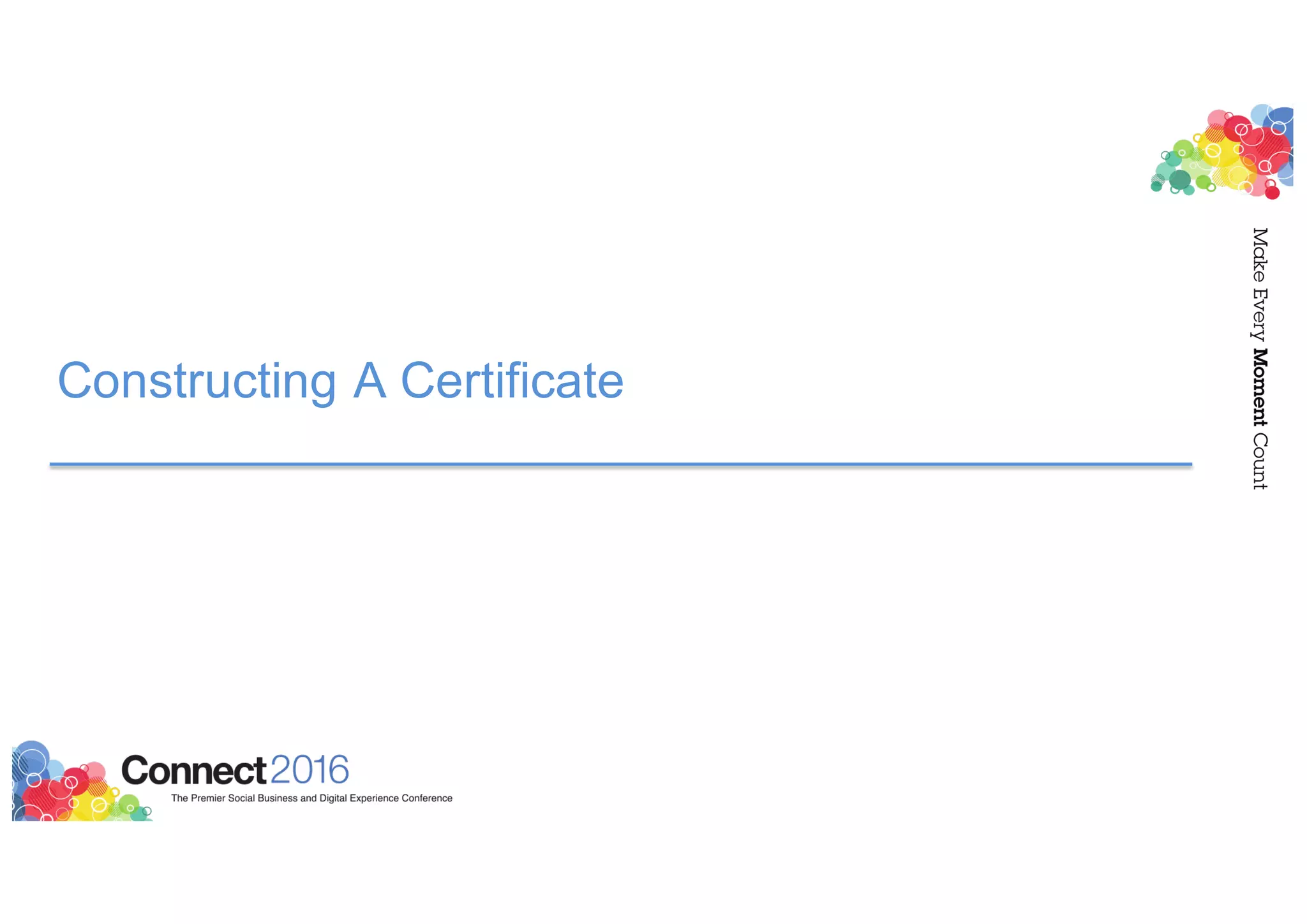 Constructing A Certificate
 
