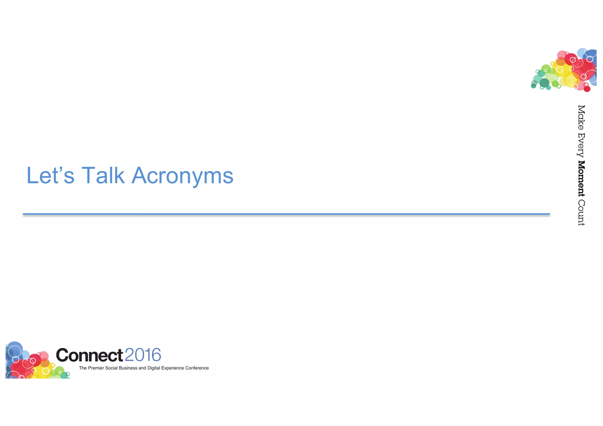 Let’s Talk Acronyms
 