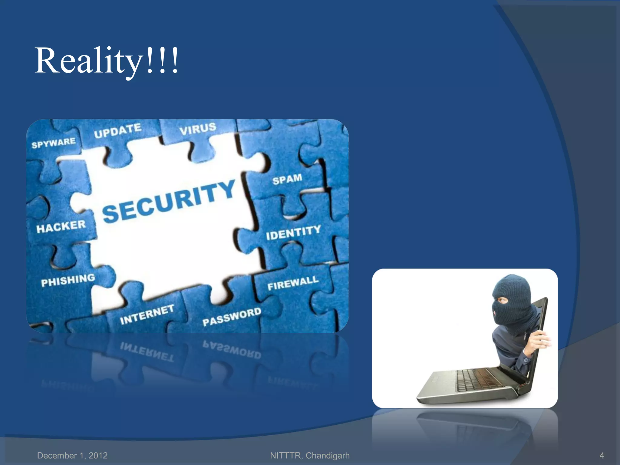 Reality!!!




December 1, 2012   NITTTR, Chandigarh   4
 