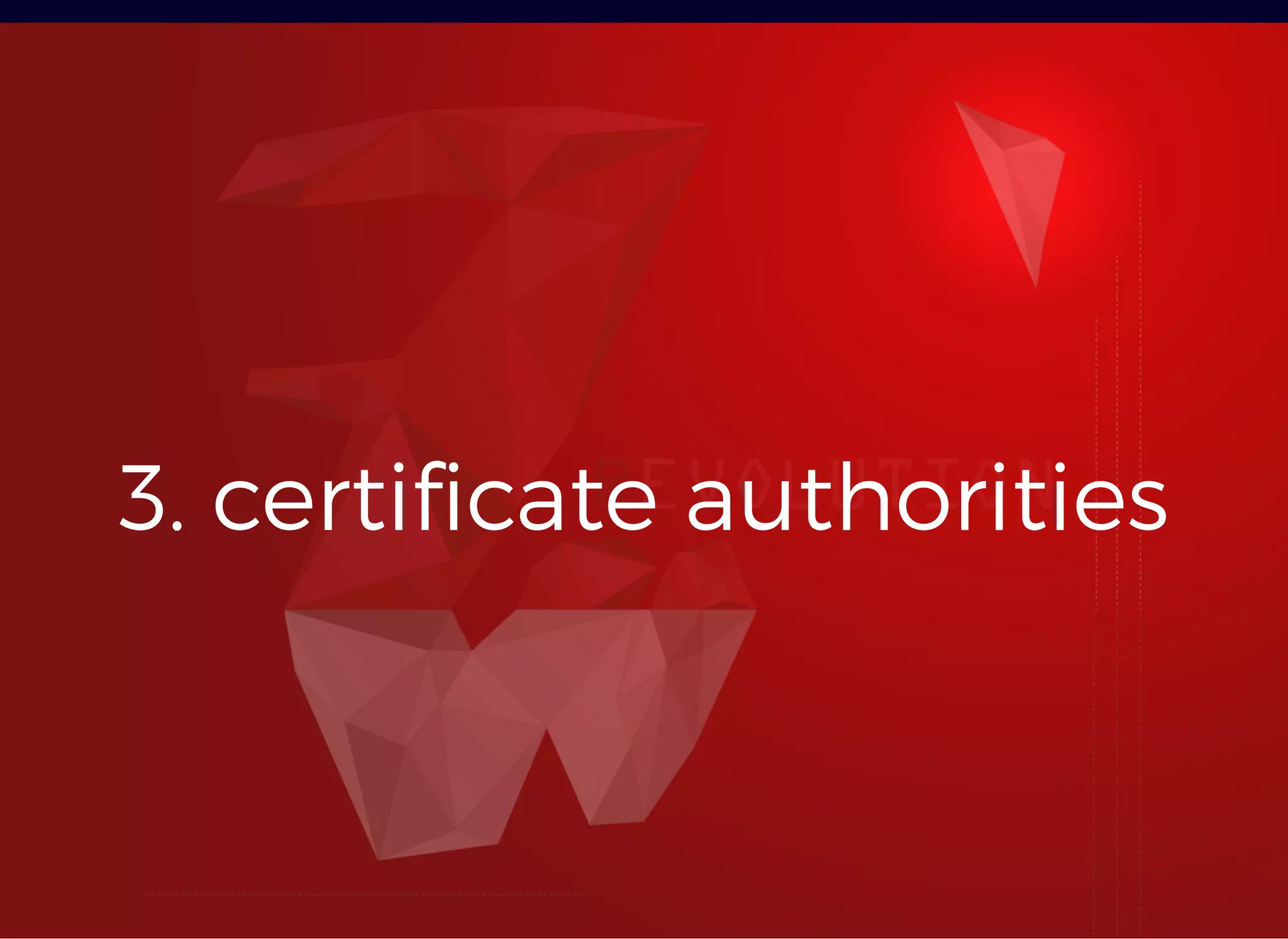 3. certiﬁcate authorities3. certiﬁcate authorities
 