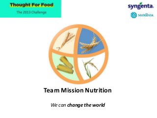 Team Mission Nutrition
We can change the world
 
