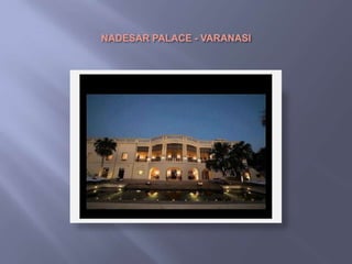 NADESAR PALACE - VARANASI