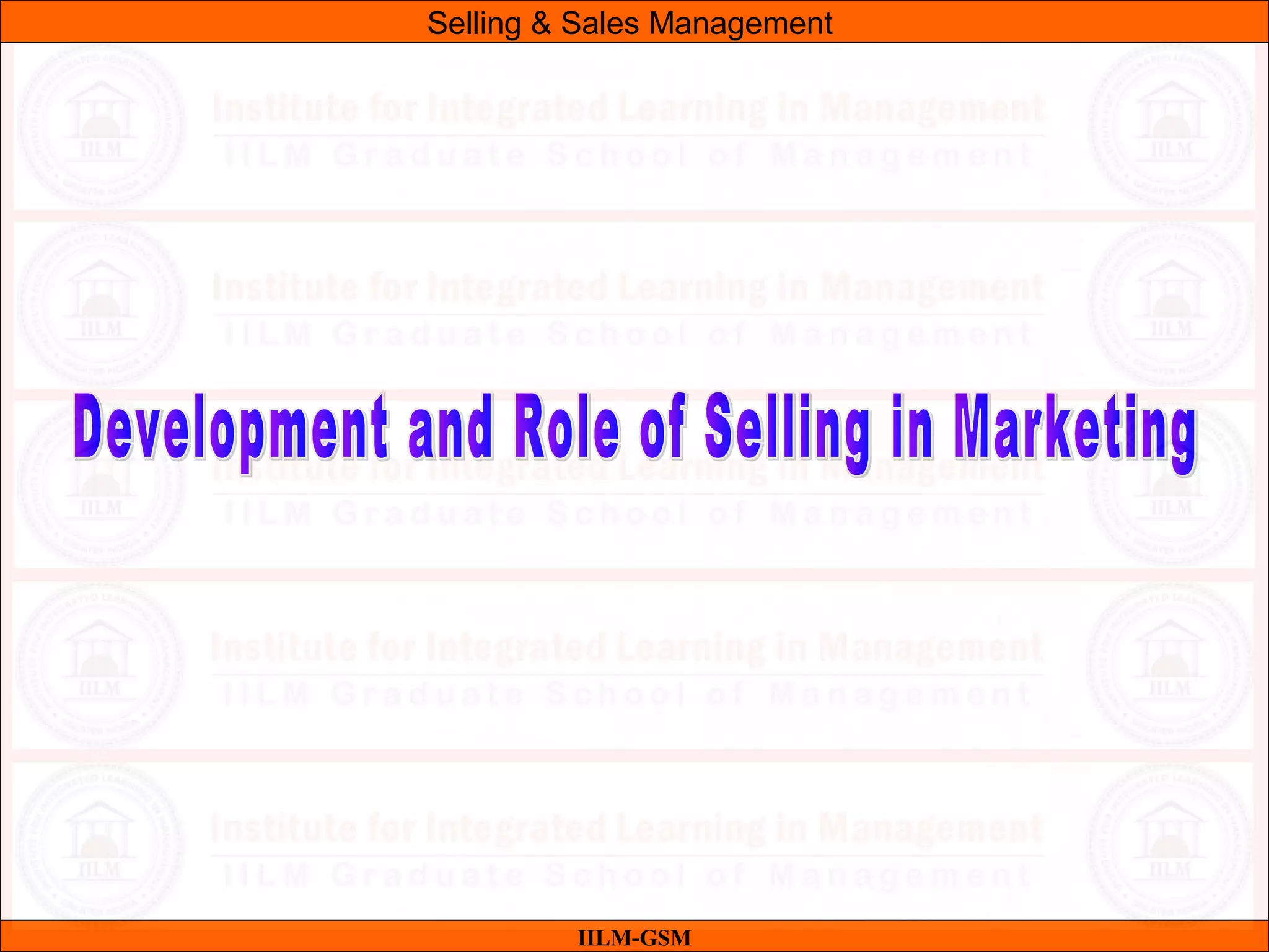 07/06/10
IILM-GSM
Selling & Sales Management
 