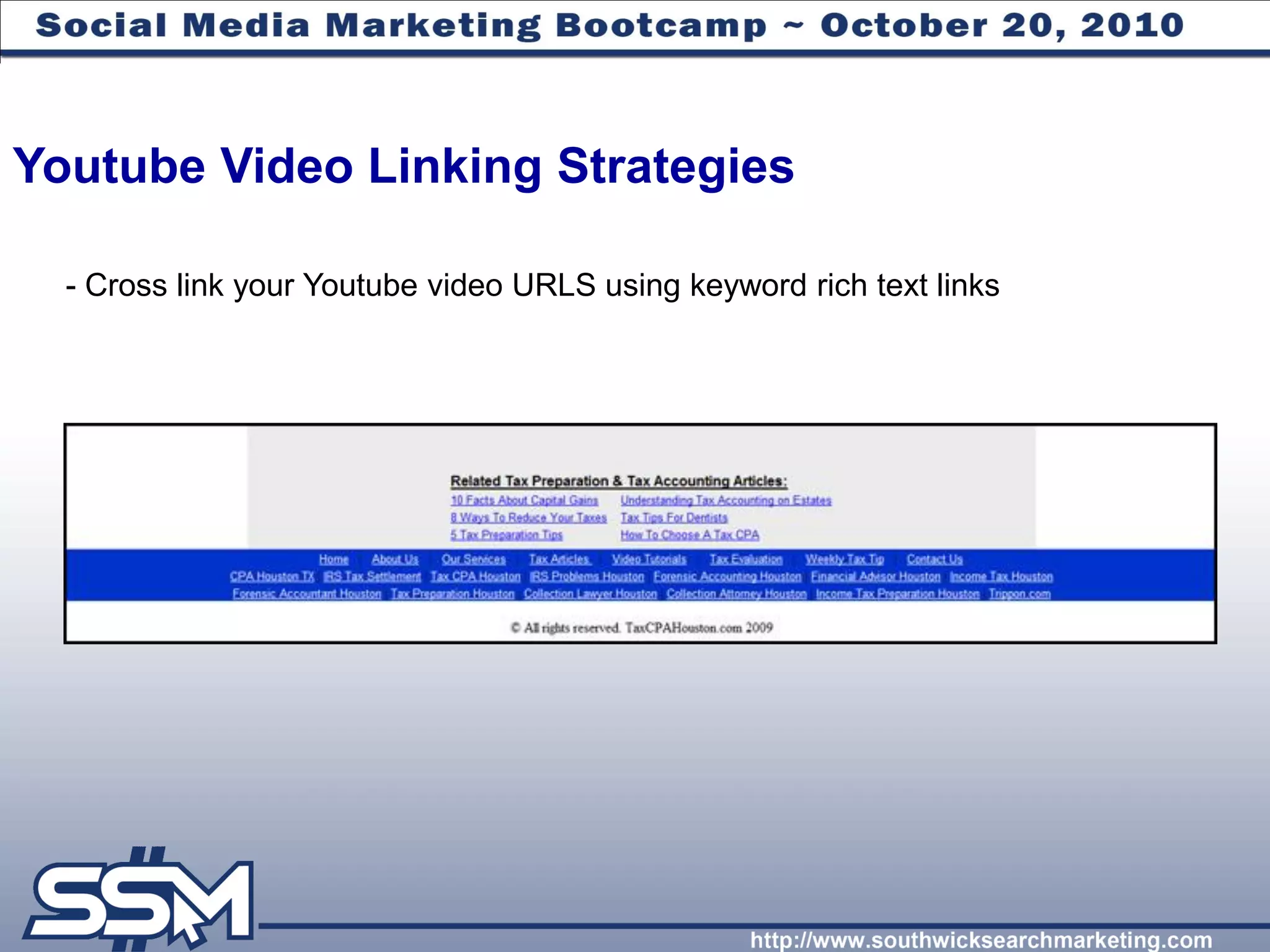 Youtube Video Linking Strategies

  - Cross link your Youtube video URLS using keyword rich text links
 