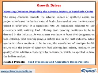 Market Research Report on-India Natural Food Colour Market - Industry Size, Share, Trends, Analysis and Forecasts upto 2027.