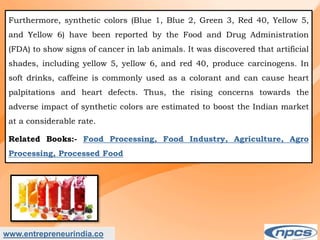 Market Research Report on-India Natural Food Colour Market - Industry Size, Share, Trends, Analysis and Forecasts upto 2027.