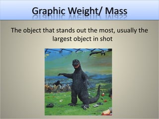 The object that stands out the most, usually the
              largest object in shot
 