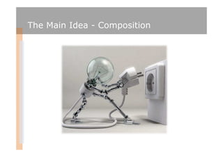 The Main Idea - Composition
 