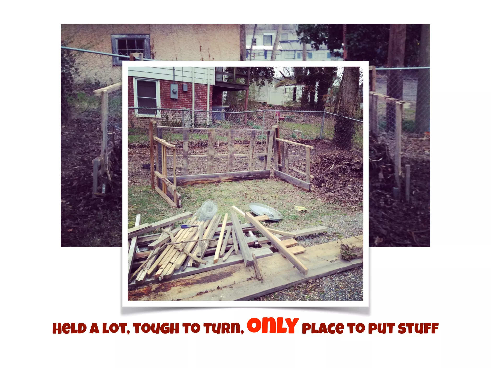 “THe COuCh” 
Held a lot, tough to turn, only place to put stuff 
 