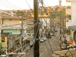 Brazilian  favela 