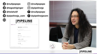 3@nullpopopo
@pipelinejp
@nullpopopo
@togoshiginger
@nullpopopo@heisha5f
@pipelinejp_com @pipelinejpcom
 