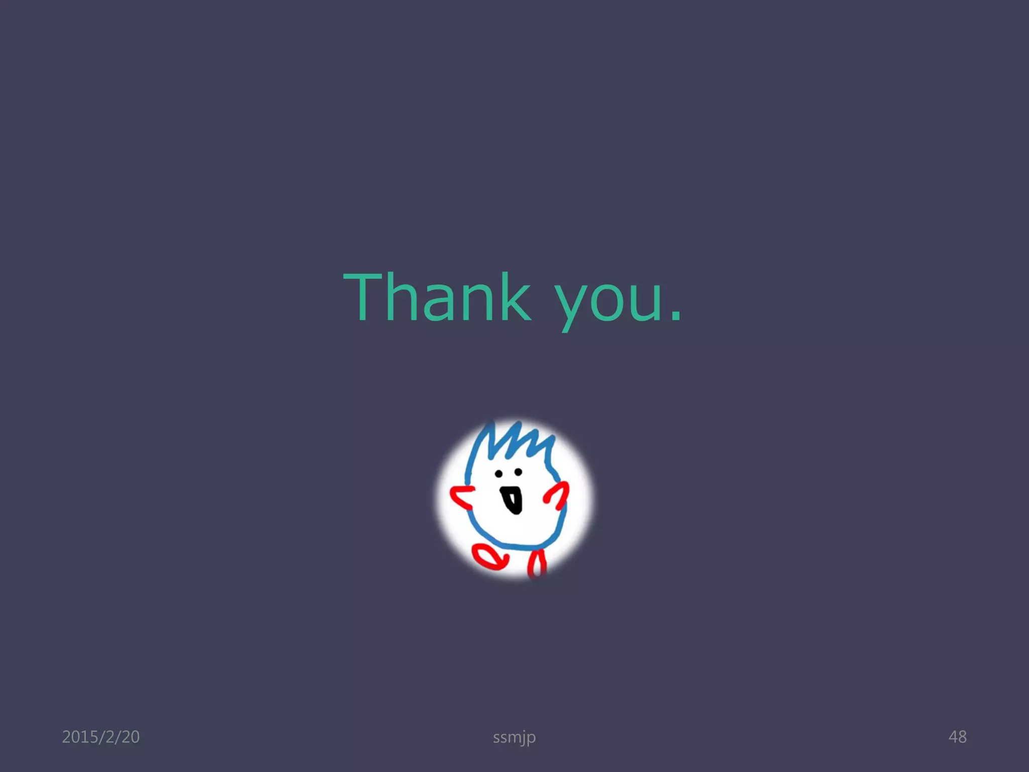 Thank you.
ssmjp 482015/2/20
 