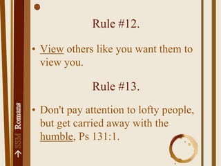 Point 15.This is one of those commandments where your obedience is sometimes determined by your circumstances, because sometimes the things necessary to obey this command are out of your control.