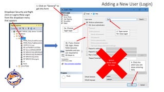 Adding a New User (Login)
Dropdown Security and Right
click on Logins>New Login
from the dropdown menu
that appears
Sally
1. Click on “General” to
get this form
2. Type name
for new Login
3a. Choose
login type
3b. If you choose
SQL login, these
fields become
typeable and you
are required to
fill them in
Ignore
these
fields
4. Click this
when you are
done entering
data
Ignore
these fields
for now
 