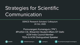 "Strategies for Scientific Communication" part of #SSNCE Research Scholars’ Colloquium Slide 1