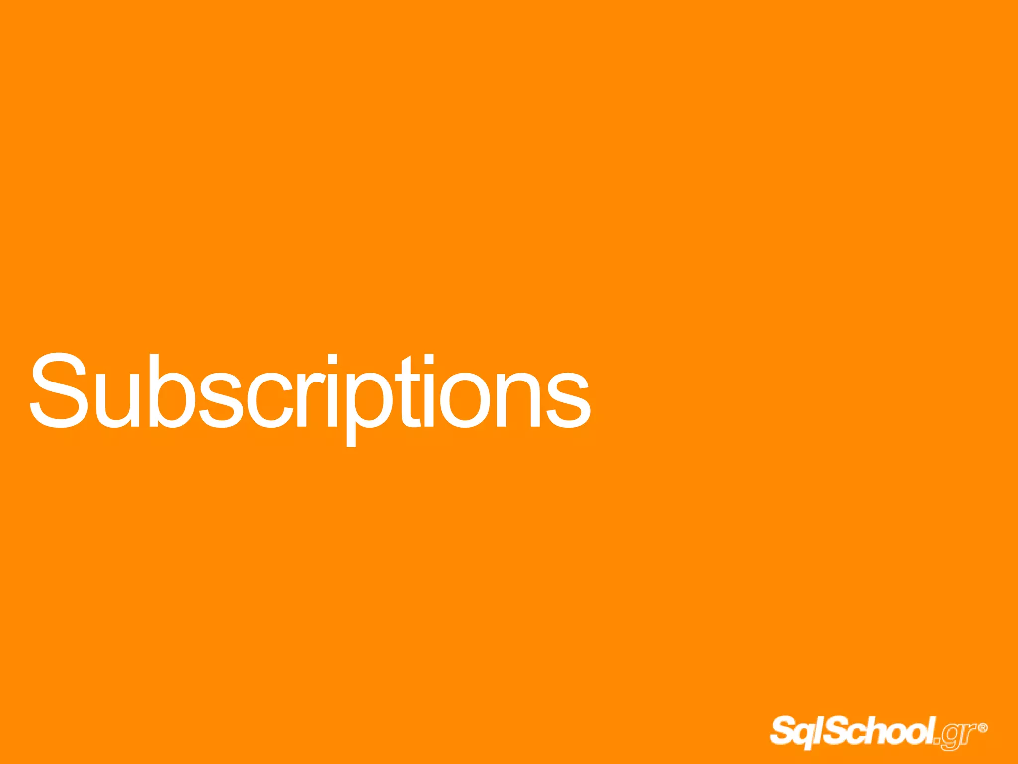 Subscriptions
 