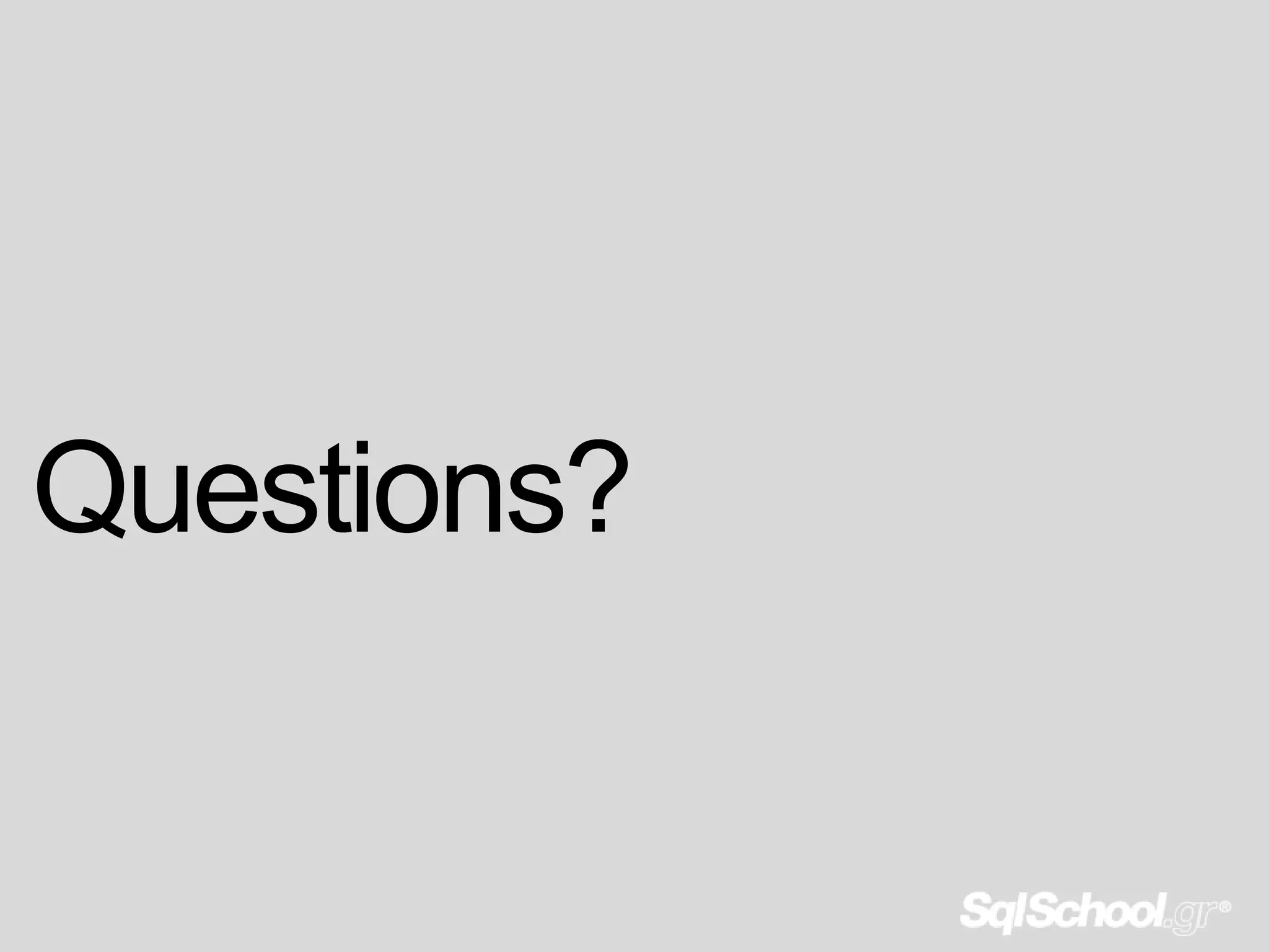 Questions?
 