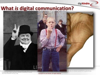 http://en.wikipedia.org/wiki/File:The_Thumbs-up_position.jpg, Steven H. Keys and http://www.keysphotography.com, http://en.wikipedia.org/wiki/File:OK_Sign.jpg, http://en.wikipedia.org/wiki/File:The_gesture02.jpg, Licensed under Creative Commons Attribution ShareAlike 2.0 License http://www.filmstudion.se/This_01.jpgWhat is digital communication?