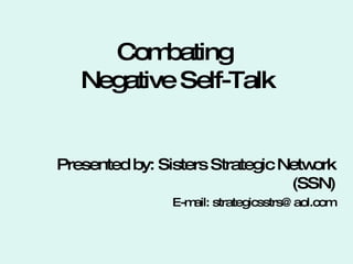 Combating  Negative Self-Talk ,[object Object],[object Object]