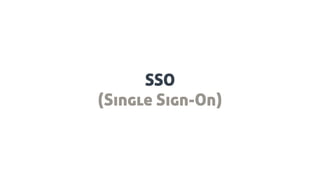 SSO
(Single Sign-On)
03
 