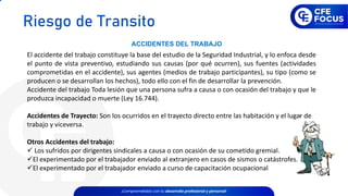 El accidente del trabajo constituye la base del estudio de la Seguridad Industrial, y lo enfoca desde
el punto de vista preventivo, estudiando sus causas (por qué ocurren), sus fuentes (actividades
comprometidas en el accidente), sus agentes (medios de trabajo participantes), su tipo (como se
producen o se desarrollan los hechos), todo ello con el fin de desarrollar la prevención.
Accidente del trabajo Toda lesión que una persona sufra a causa o con ocasión del trabajo y que le
produzca incapacidad o muerte (Ley 16.744).
Accidentes de Trayecto: Son los ocurridos en el trayecto directo entre las habitación y el lugar de
trabajo y viceversa.
Otros Accidentes del trabajo:
✓ Los sufridos por dirigentes sindicales a causa o con ocasión de su cometido gremial.
✓El experimentado por el trabajador enviado al extranjero en casos de sismos o catástrofes.
✓El experimentado por el trabajador enviado a curso de capacitación ocupacional
ACCIDENTES DEL TRABAJO
Riesgo de Transito
 