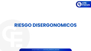 RIESGO DISERGONOMICOS
 