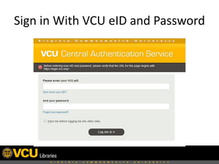 Sign in With VCU eID and Password

 