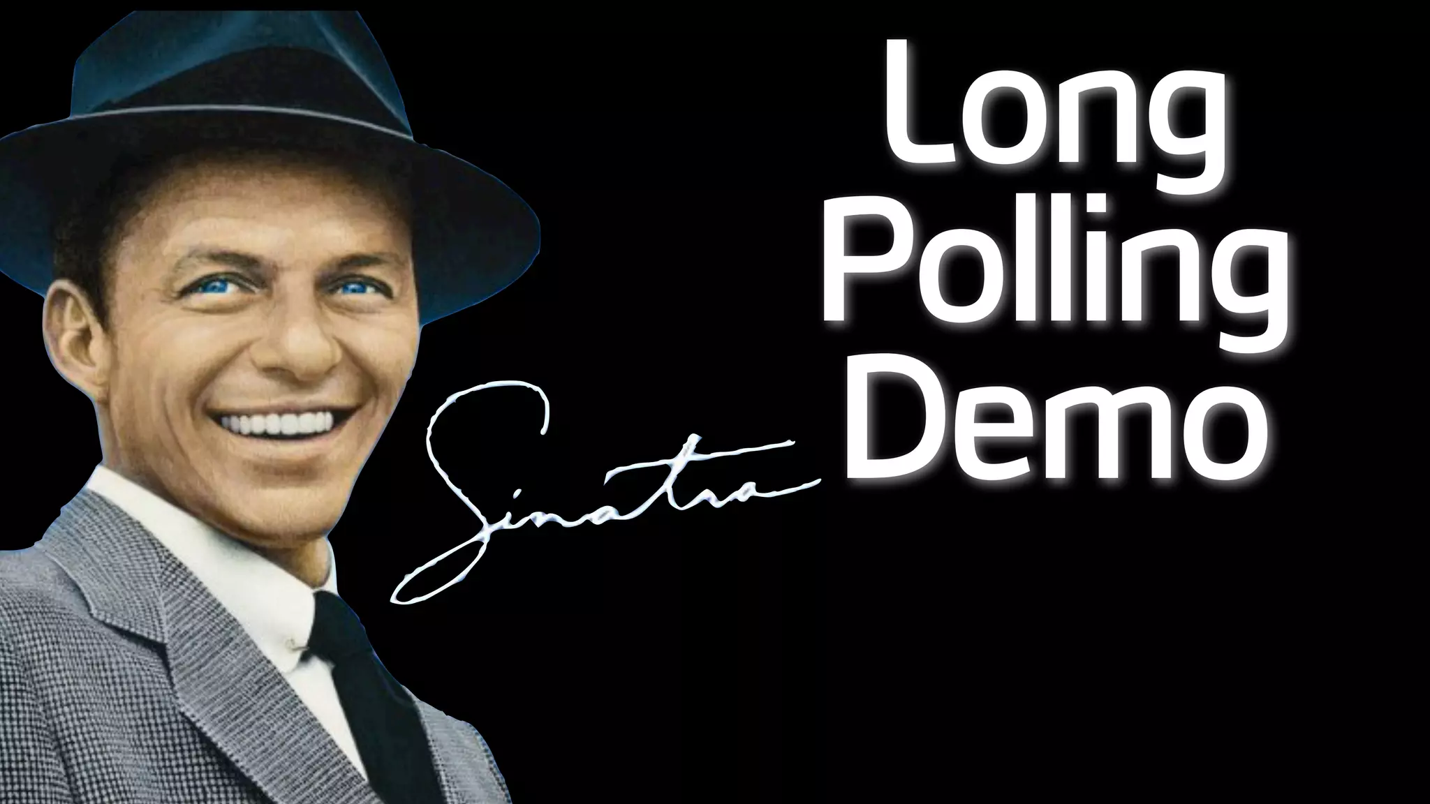 Long
Polling
Demo
 