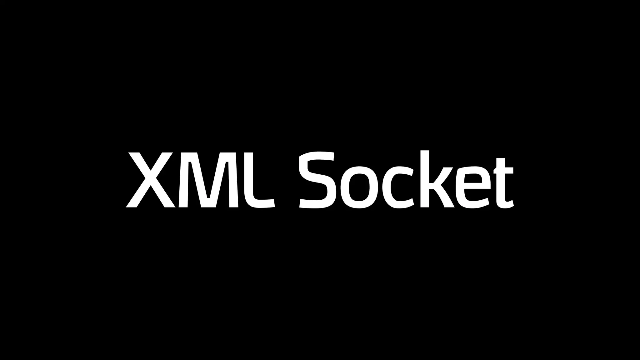 XML Socket
 