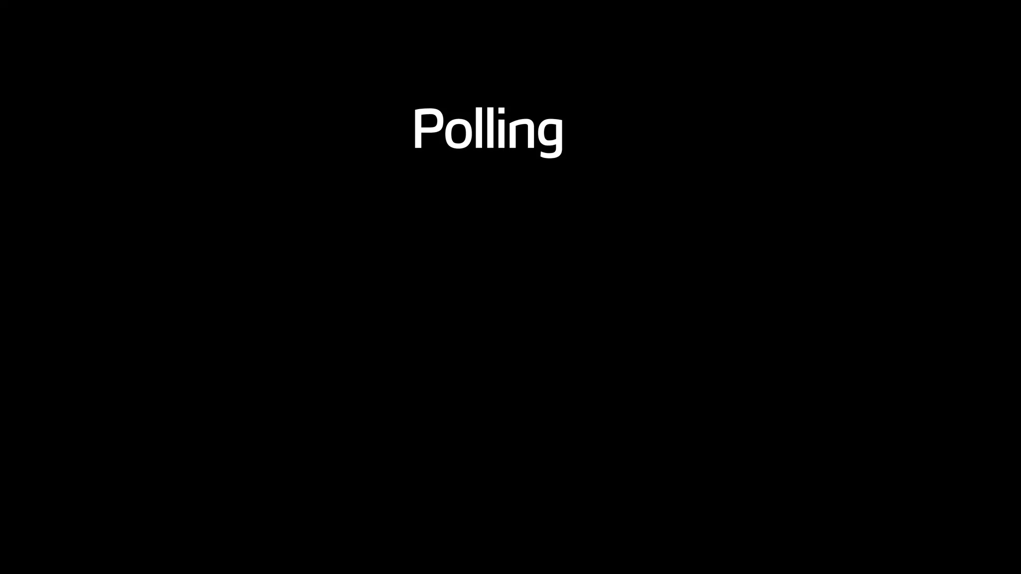 Polling
 