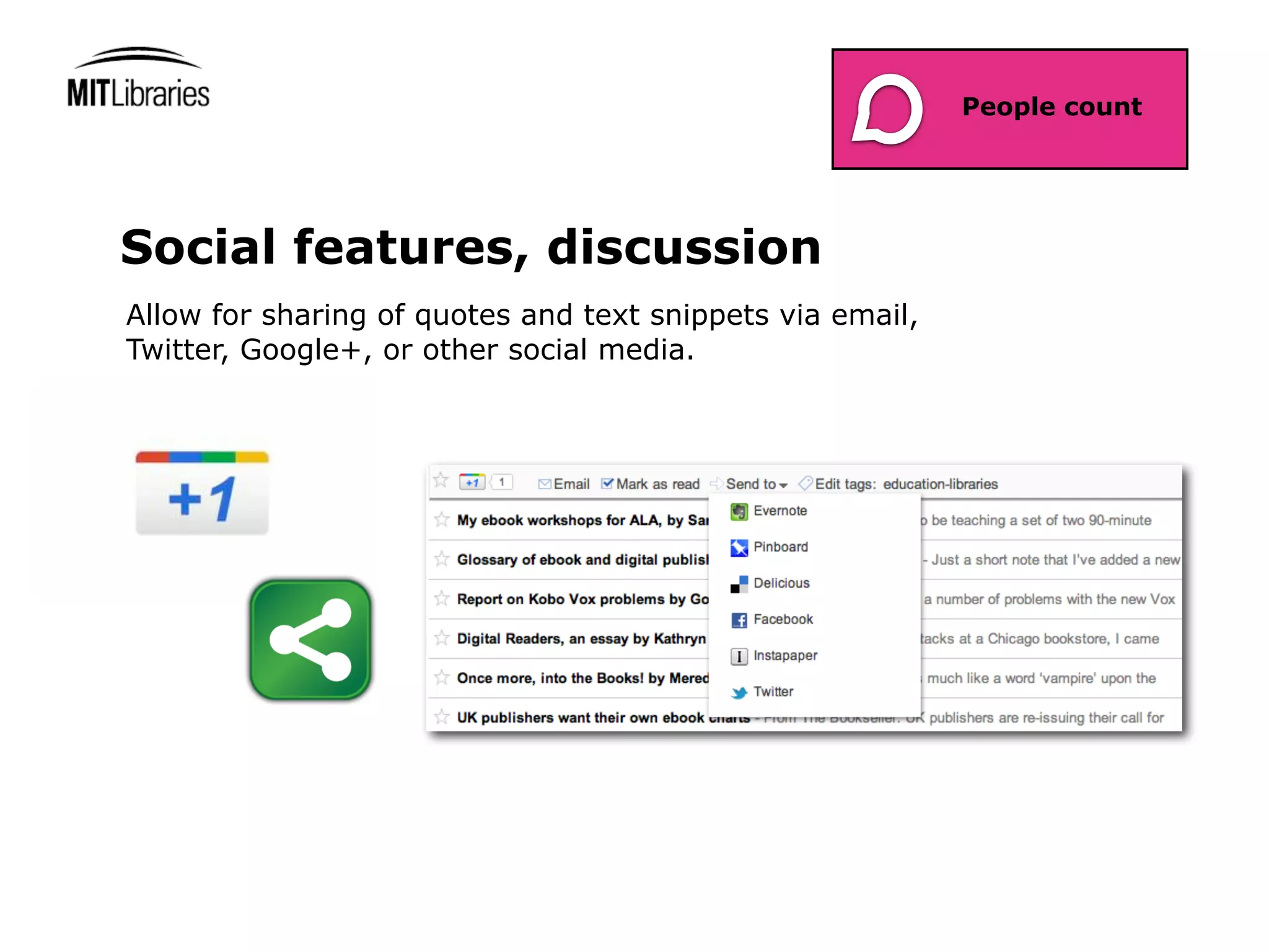 People count




Social features, discussion
Allow for sharing of quotes and text snippets via email,
Twitter, Google+, or other social media.
 
