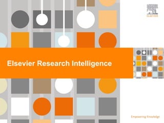 | 10
Elsevier Research Intelligence
 