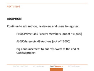 NEXT	
  STEPS	
  
ADOPTION!	
  
	
  
Con]nue	
  to	
  ask	
  authors,	
  reviewers	
  and	
  users	
  to	
  register:	
  
...