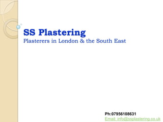 SS Plastering
Plasterers in London & the South East
Ph:07956108631
Email: info@ssplastering.co.uk
 