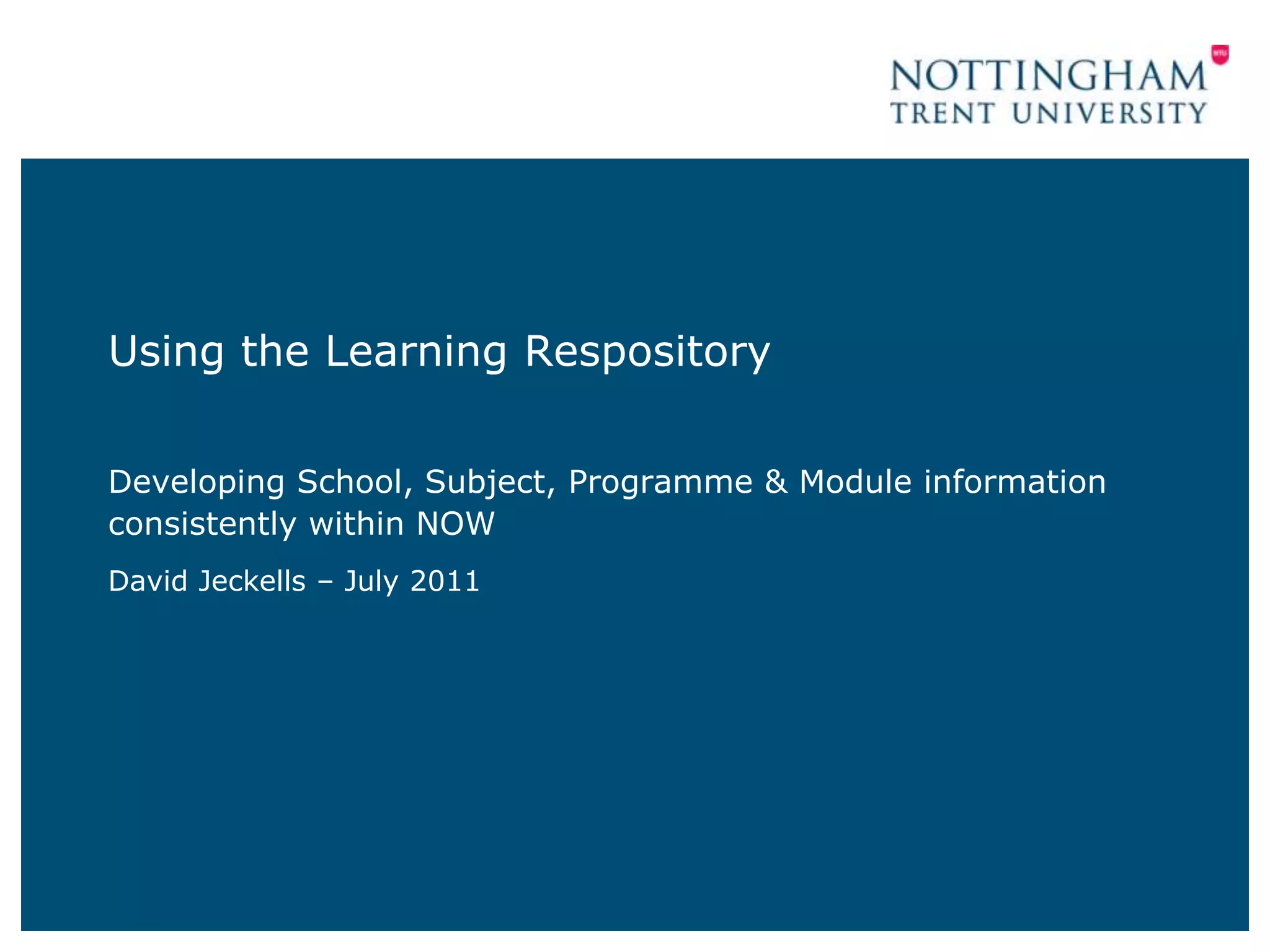 Using the Learning Repository - Developing School, Subject, Programme ...