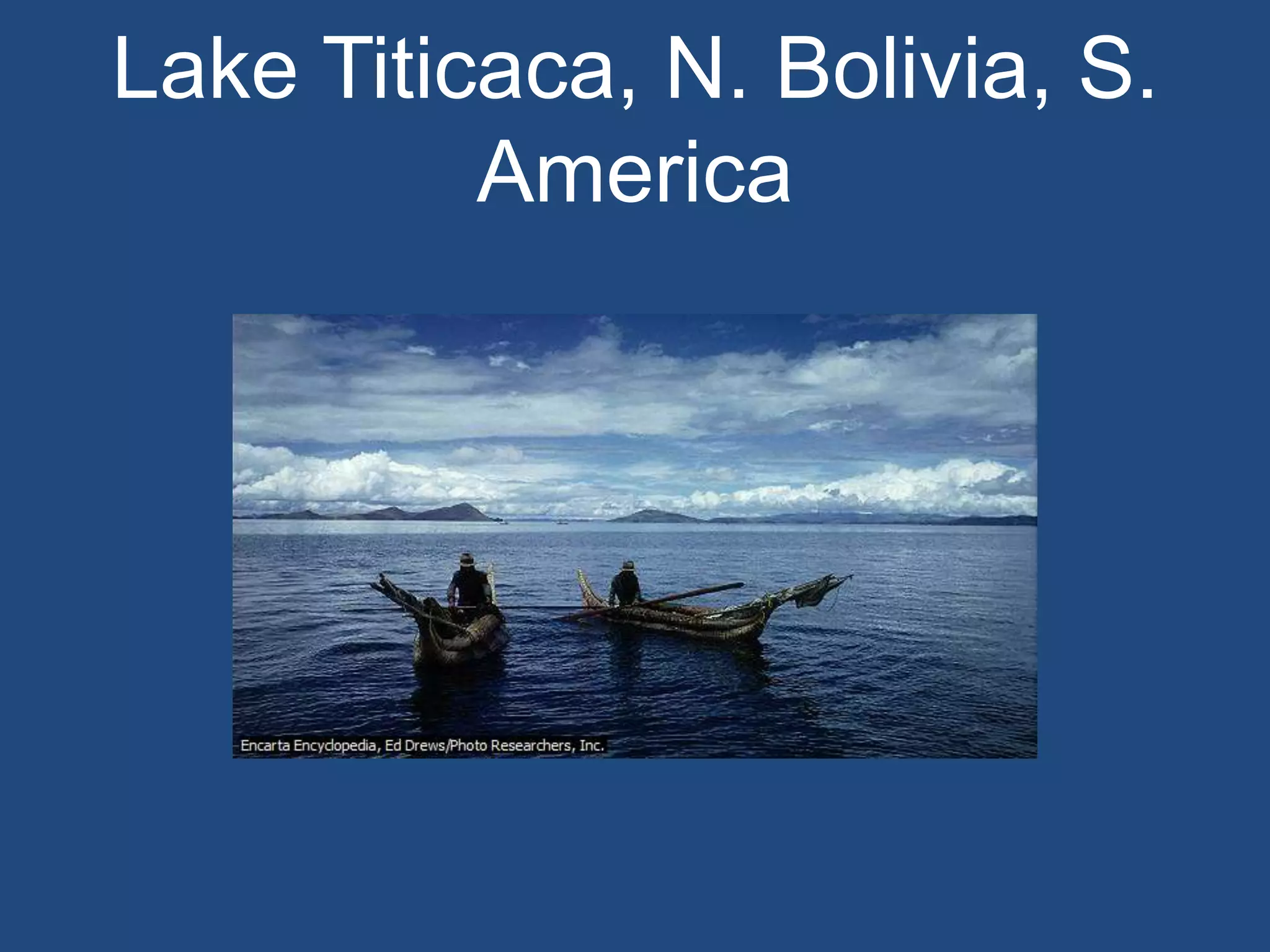 Lake Titicaca, N. Bolivia, S.
America