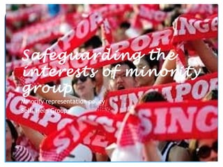 Safeguarding the
interests of minority
group
Minority representation policy
Self- Help Groups
 