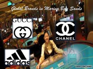 Global Brands in Marina Bay Sands
 