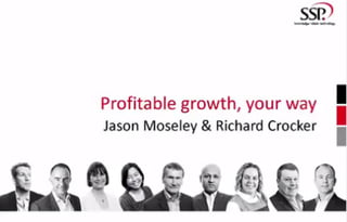 Profitable growth, your way - SSP