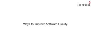 Ways to improve Software Quality
 