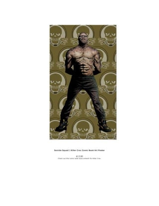 Suicide Squad | Killer Croc Comic Book Art Poster
$13.80
Check out this comic book style artwork for Killer Croc.
 