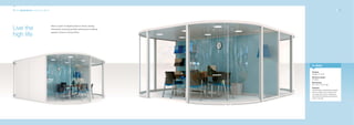18_19 Applications: executive offices                                                                                   18_19




                                        Back to back D-shaped pods for those visiting
Live the                                executives requiring private working and meeting
                                        spaces without moving office.
high life



                                                                                           In detail

                                                                                           Product:
                                                                                           Quadro 21 & 33
                                                                                           Structure shape:
                                                                                           D-shape
                                                                                           Dimensions:
                                                                                           4m x 4m x 2.2m high
                                                                                           Features:
                                                                                           Freestanding, independent spaces
                                                                                           that can easily be converted into
                                                                                           one large area when needed by
                                                                                           removing the dividing wall panels
                                                                                           within minutes.
 