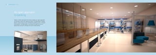 30_31 Environments: banking                                                            30_31




                 An open approach
                 to banking
                 Today’s market demands that banks display an open approach
                 to business whilst still retaining clients’ confidentiality. Quadro
                 allows visual privacy to be controlled by adding more, or fewer,
                 solid panels. Confidentiality is achieved through the use of
                 appropriate acoustic ceilings and sound rated panels.
 